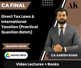 CA Final Direct Tax Laws & International Taxation (Practical Question Batch) Video Lectures by CA Aarish Khan (Google Drive + Question Bank)